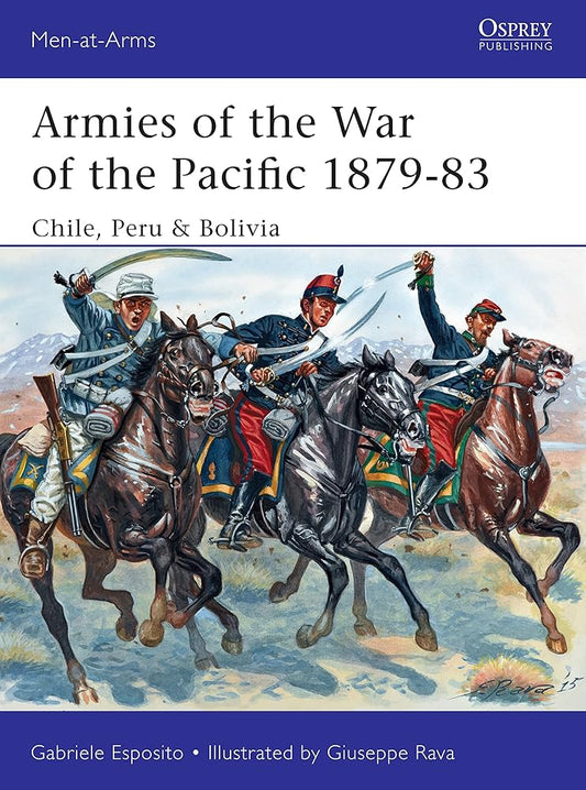 Armies of the War of the Pacific 1879–83: Chile, Peru & Bolivia (Men-at-Arms) cover image
