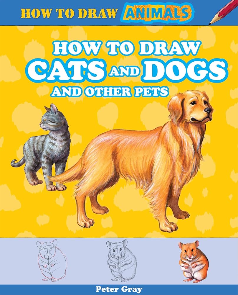 How to Draw Cats and Dogs and Other Pets (How to Draw Animals, 3) cover image