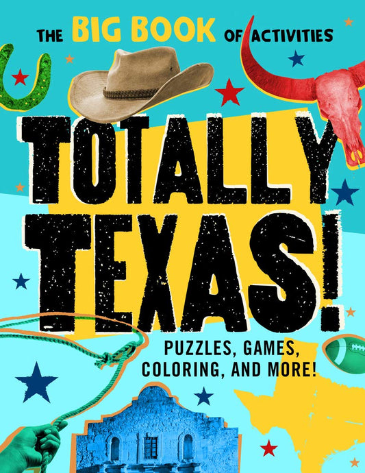 Totally Texas!: Puzzles, games, coloring, and more! (Hawk's Nest Activity Books) cover image