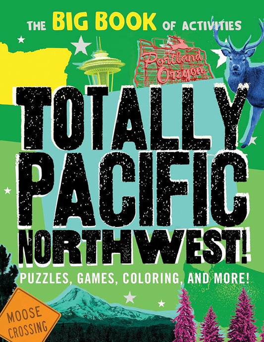 Totally Pacific Northwest!: Puzzles, games, coloring, and more! (Hawk's Nest Activity Books) cover image