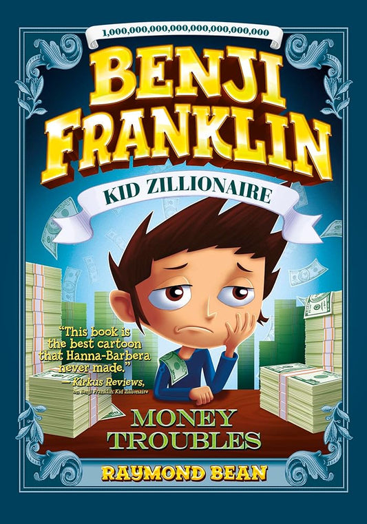 Benji Franklin: Kid Zillionaire: Money Troubles cover image