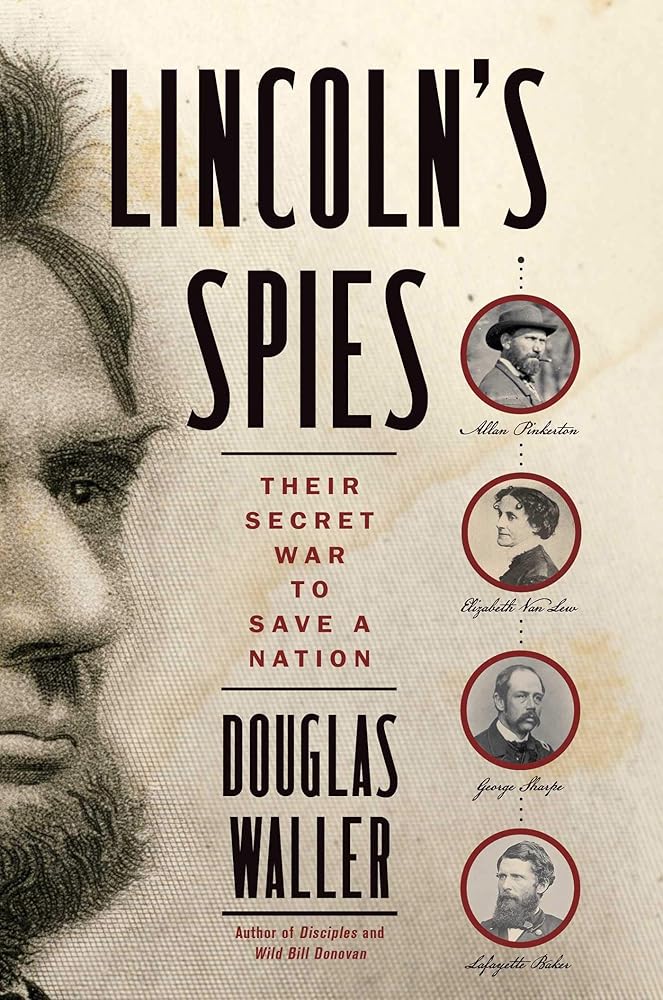 Lincoln's Spies: Their Secret War to Save a Nation cover image