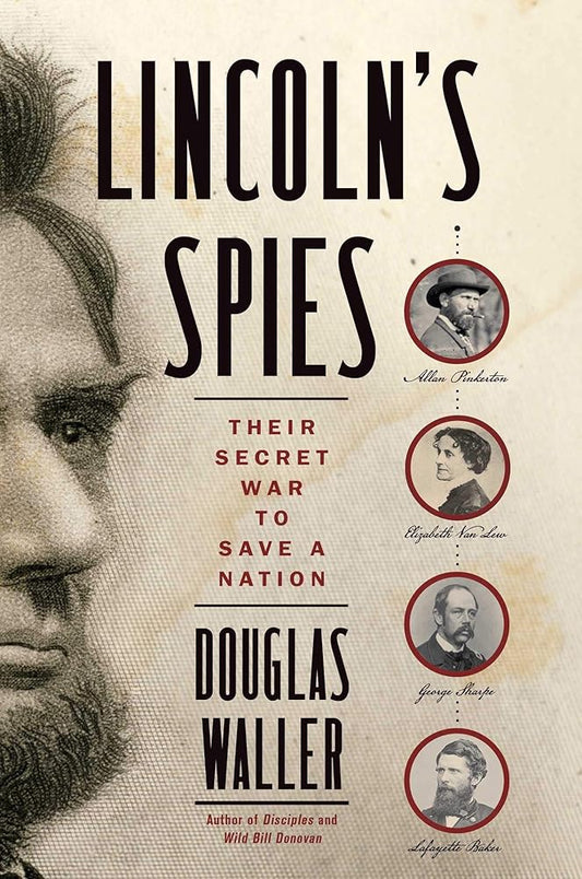 Lincoln's Spies: Their Secret War to Save a Nation cover image