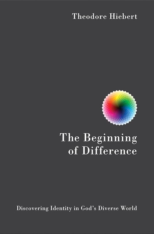 The Beginning of Difference: Discovering Identity in God's Diverse World cover image