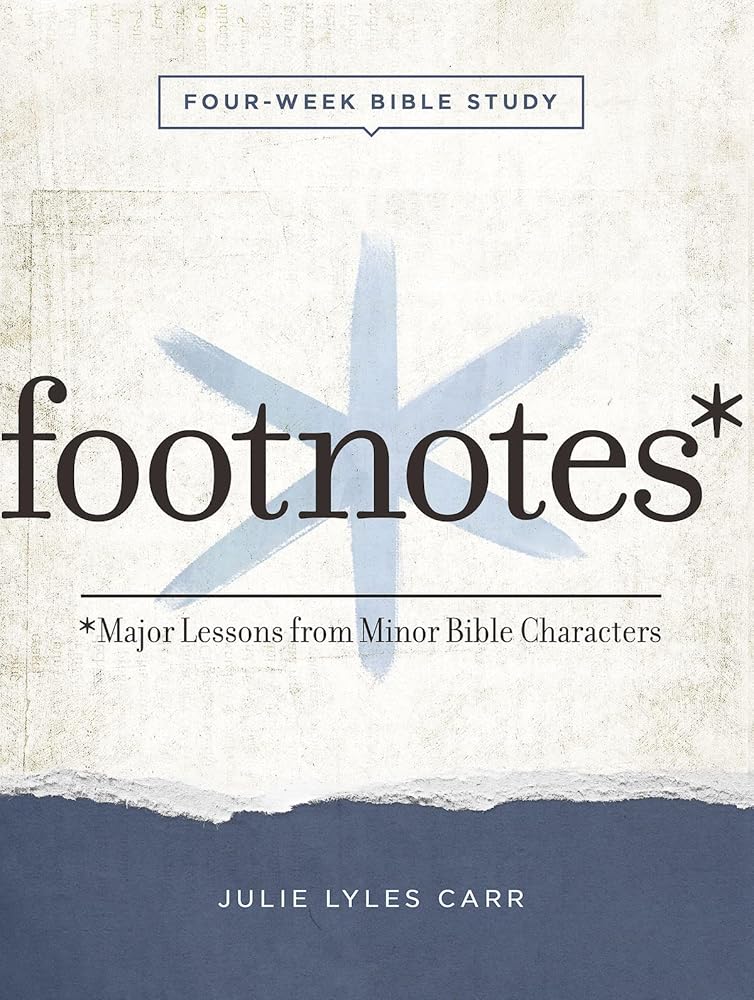 Footnotes - Women's Bible Study Participant Workbook with Leader Helps: Major Lessons from Minor Bible Characters cover image