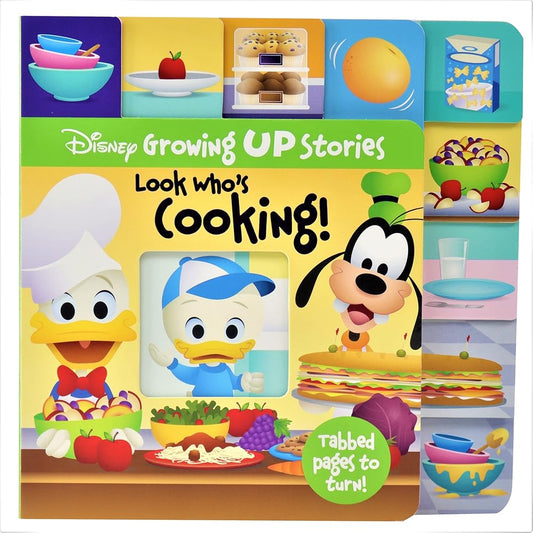 Disney Growing Up Stories with Donald and Goofy - Look Whoâ€™s Cooking! - Tabbed Pages and Cut Out Window For Fun and Unique Experience - PI Kids cover image