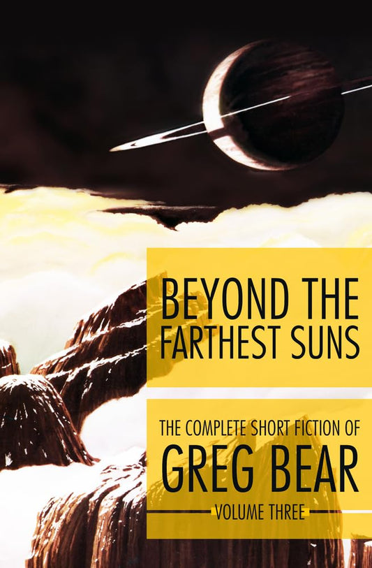 Beyond the Farthest Suns (The Complete Short Fiction of Greg Bear) cover image