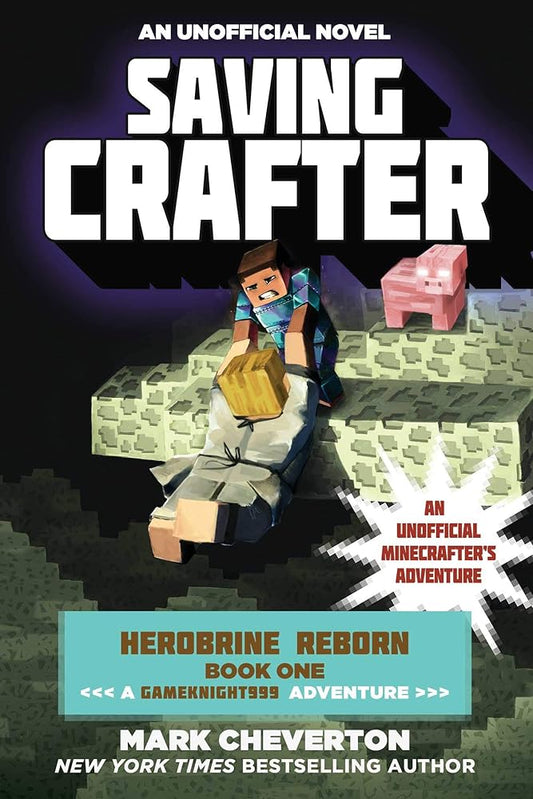 Saving Crafter: Herobrine Reborn Book One: A Gameknight999 Adventure: An Unofficial Minecrafter's Adventure (Unofficial Minecrafters Herobrine Reborn) cover image