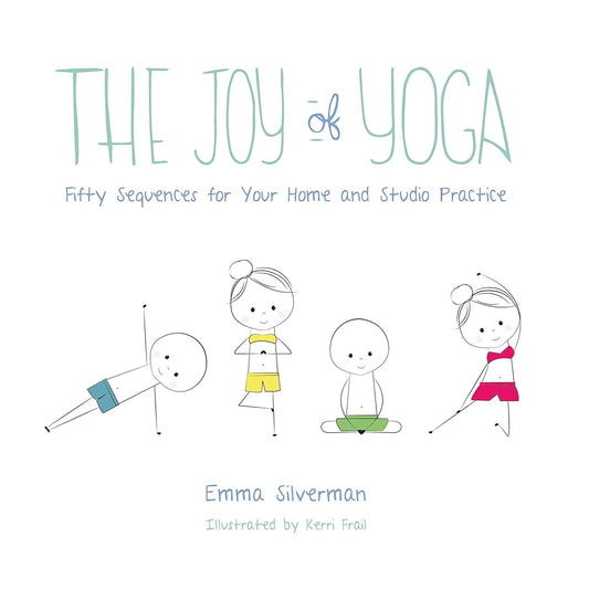 The Joy of Yoga: Fifty Sequences for Your Home and Studio Practice cover image