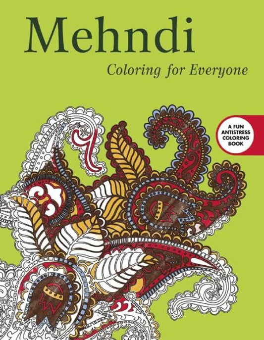 Mehndi: Coloring for Everyone (Creative Stress Relieving Adult Coloring Book Series) cover image