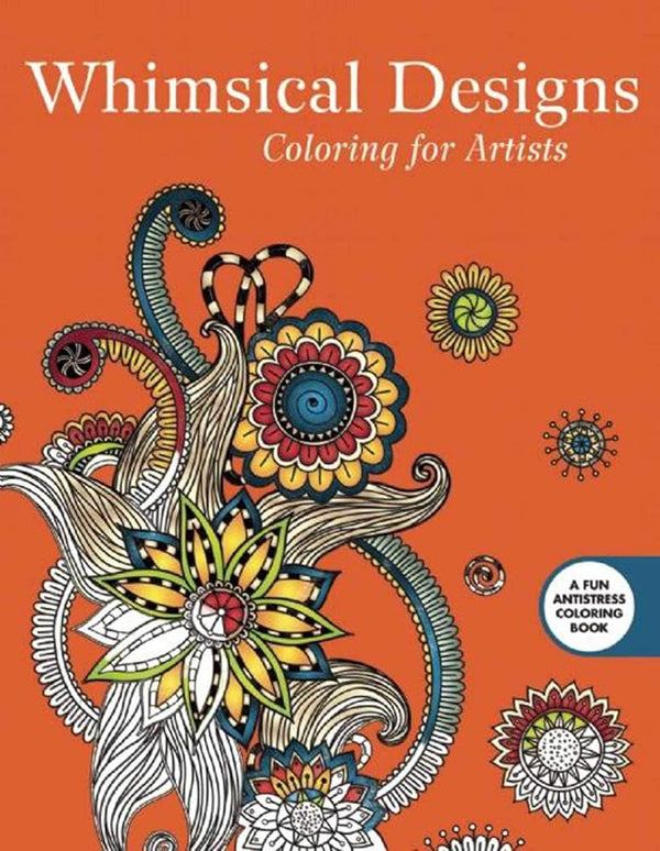 Whimsical Designs: Coloring for Artists (Creative Stress Relieving Adult Coloring Book Series) cover image