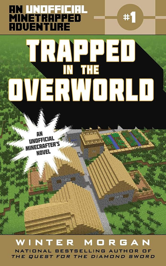 Trapped in the Overworld: An Unofficial Minetrapped Adventure, #1 (1) (The Unofficial Minetrapped Adventure Ser) cover image
