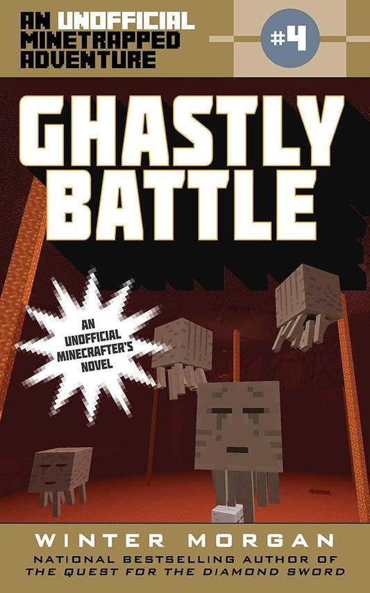 Ghastly Battle: An Unofficial Minetrapped Adventure, #4 (4) (The Unofficial Minetrapped Adventure Ser) cover image