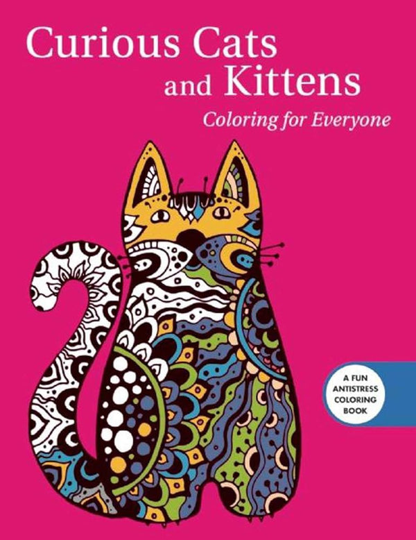 Curious Cats and Kittens: Coloring for Everyone (Creative Stress Relieving Adult Coloring Book Series) cover image