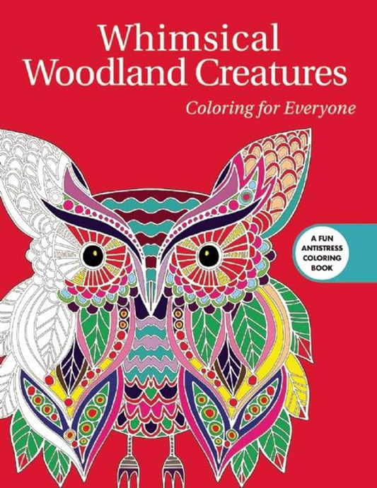 Whimsical Woodland Creatures: Coloring for Everyone (Creative Stress Relieving Adult Coloring Book Series) cover image