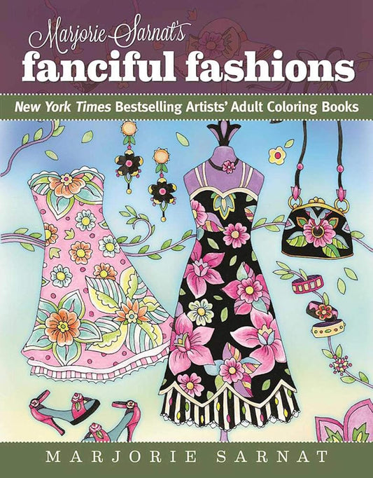 Marjorie Sarnat's Fanciful Fashions: New York Times Bestselling Artists' Adult Coloring Books cover image