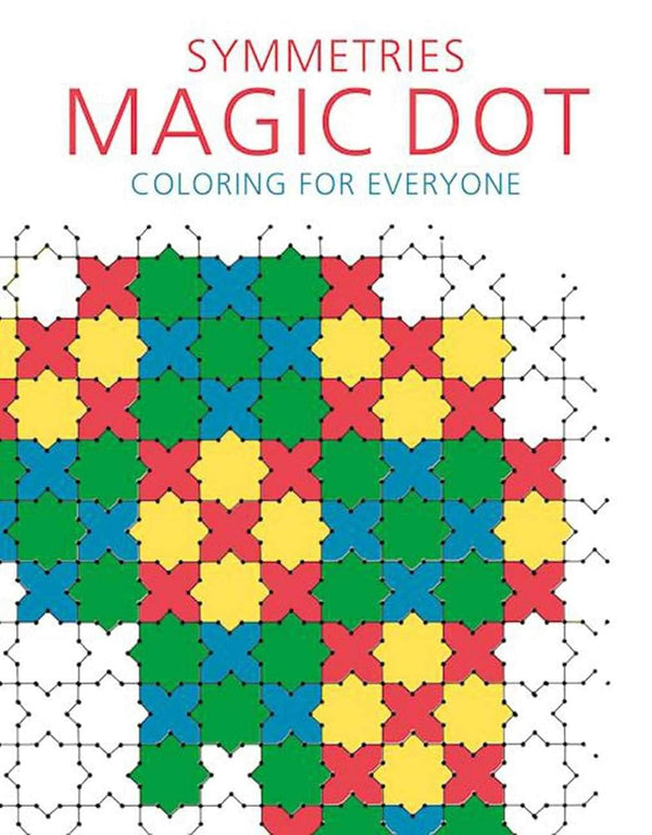 Symmetries: Magic Dot Coloring for Everyone (Magic Dot Adult Coloring Series) cover image