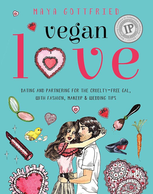 Vegan Love: Dating and Partnering for the Cruelty-Free Gal, with Fashion, Makeup & Wedding Tips cover image