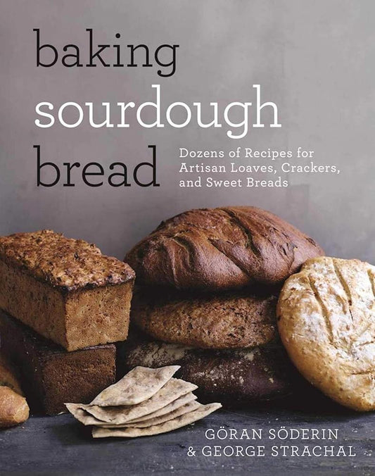 Baking Sourdough Bread: Dozens of Recipes for Artisan Loaves, Crackers, and Sweet Breads cover image