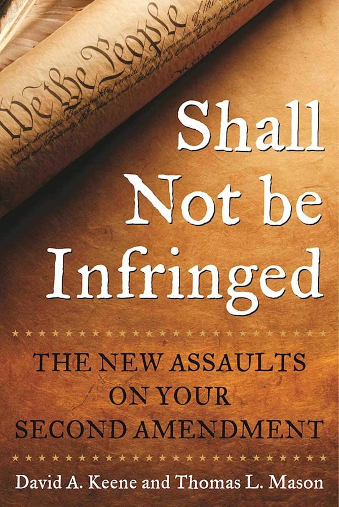 Shall Not Be Infringed: The New Assaults on Your Second Amendment cover image