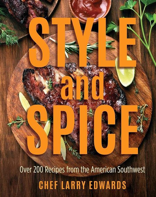 Style and Spice: Over 200 Recipes from the American Southwest cover image