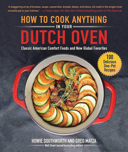 How to Cook Anything in Your Dutch Oven: Classic American Comfort Foods and New Global Favorites cover image