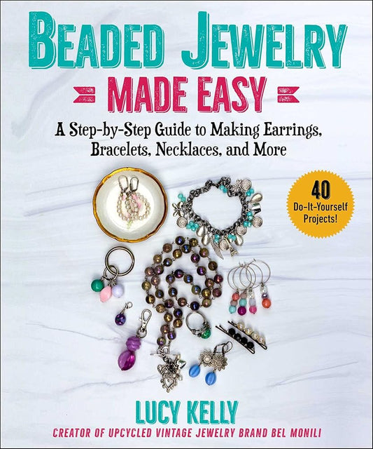 Beaded Jewelry Made Easy: A Step-by-Step Guide to Making Earrings, Bracelets, Necklaces, and More cover image
