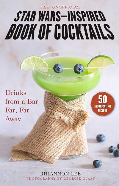 Unofficial Star Wars–Inspired Book of Cocktails: Drinks from a Bar Far, Far Away cover image