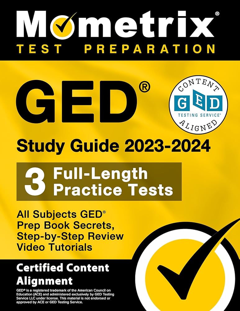 GED Study Guide 2023-2024 All Subjects - 3 Full-Length Practice Tests, GED Prep Book Secrets, Step-by-Step Review Video Tutorials: [Certified Content Alignment] cover image