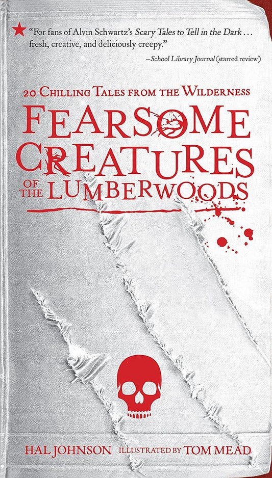 Fearsome Creatures of the Lumberwoods: 20 Chilling Tales from the Wilderness cover image