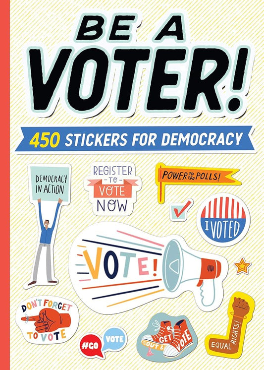 Be a Voter!: 450 Stickers for Democracy cover image