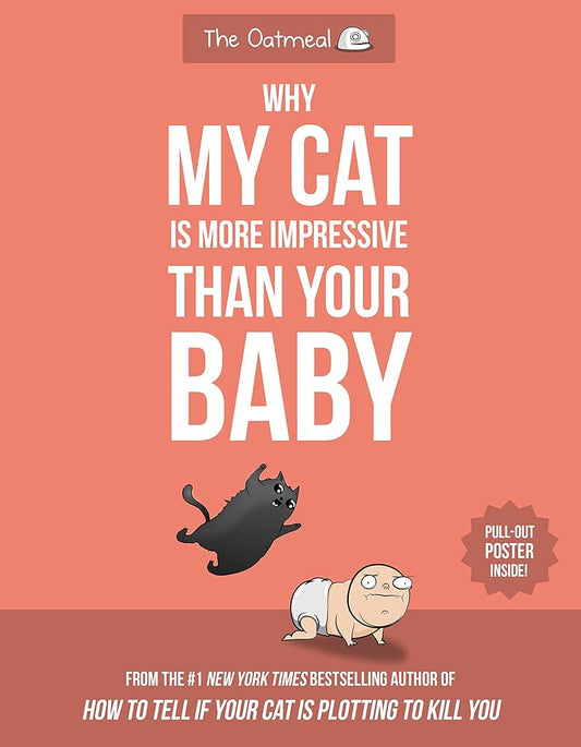 Why My Cat Is More Impressive Than Your Baby (The Oatmeal) cover image
