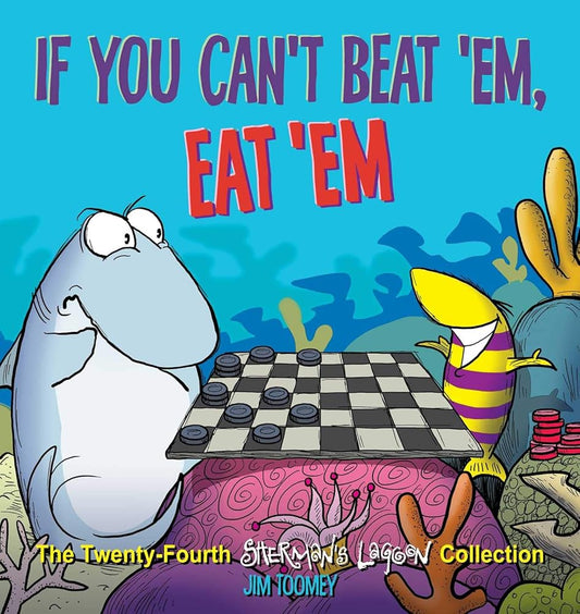 If You Can't Beat 'Em, Eat 'Em: The Twenty-Fourth Sherman's Lagoon Collection (Volume 24) cover image