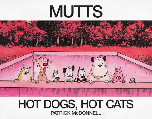 Hot Dogs, Hot Cats: A MUTTS Treasury cover image
