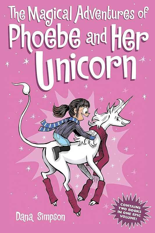 The Magical Adventures of Phoebe and Her Unicorn: Two Books in One cover image