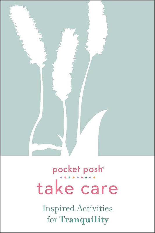 Pocket Posh Take Care: Inspired Activities for Tranquility cover image