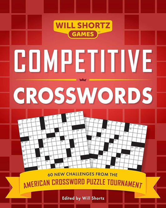 Competitive Crosswords: Over 60 Challenges from the American Crossword Puzzle Tournament (Will Shortz Games) cover image