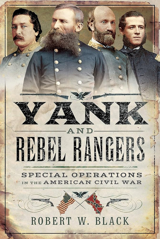 Yank and Rebel Rangers: Special Operations in the American Civil War cover image