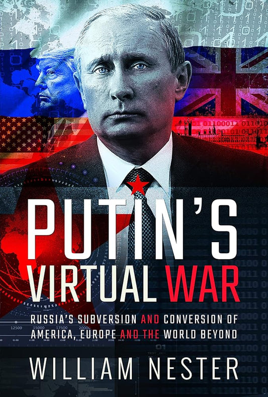 Putin's Virtual War: Russia’s Subversion and Conversion of America, Europe and the World Beyond cover image
