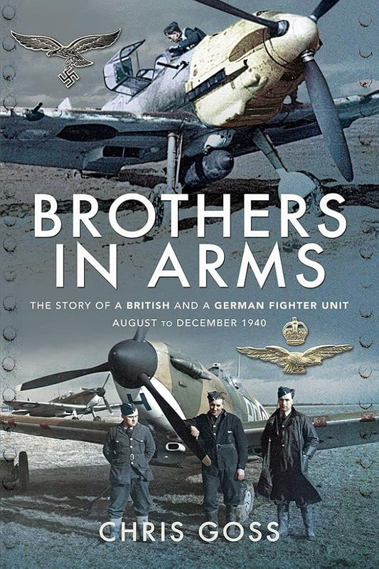 Brothers in Arms: The Story of a British and a German Fighter Unit, August to December 1940 cover image