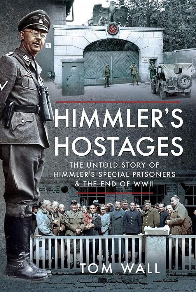 Himmler's Hostages: The Untold Story of Himmler's Special Prisoners and the End of WWII cover image