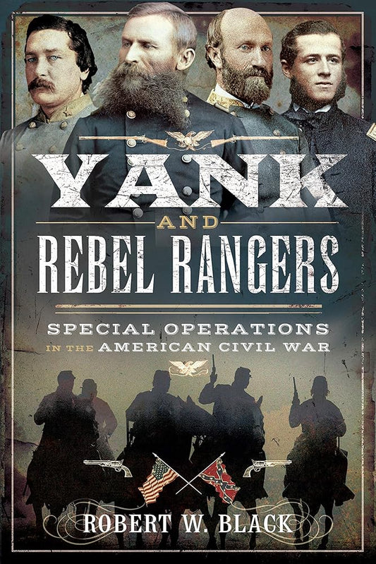 Yank and Rebel Rangers: Special Operations in the American Civil War cover image