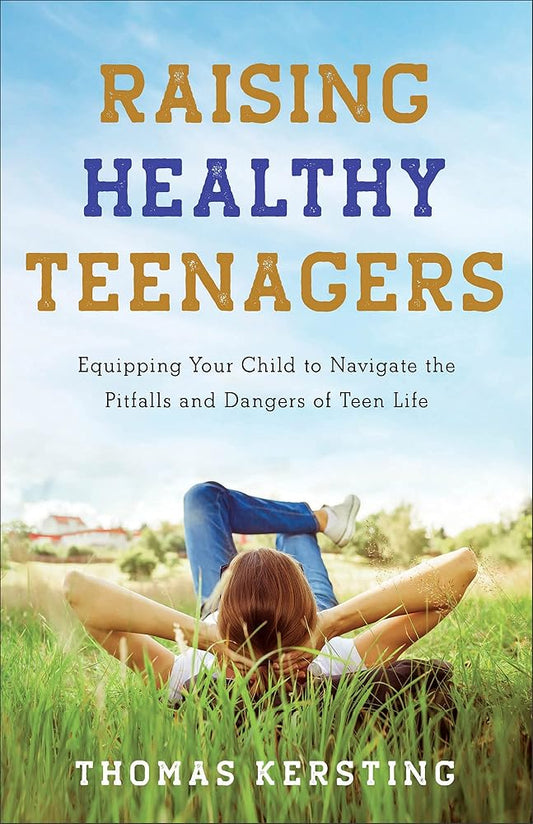 Raising Healthy Teenagers: Equipping Your Child to Navigate the Pitfalls and Dangers of Teen Life(Parenting Guide Provides Practical Solutions to Help Kids Get to a Healthy Path Post Pandemic) cover image