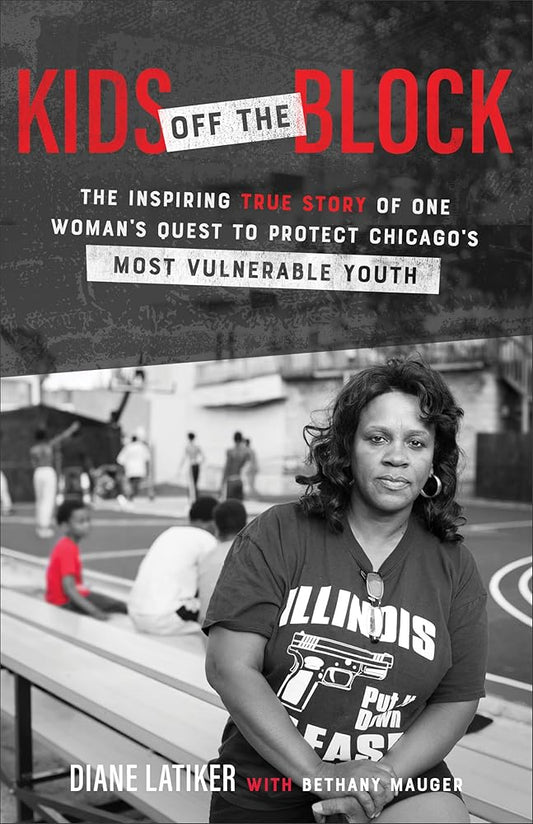 Kids Off the Block: The Inspiring True Story of One Woman's Quest to Protect Chicago's Most Vulnerable Youth cover image