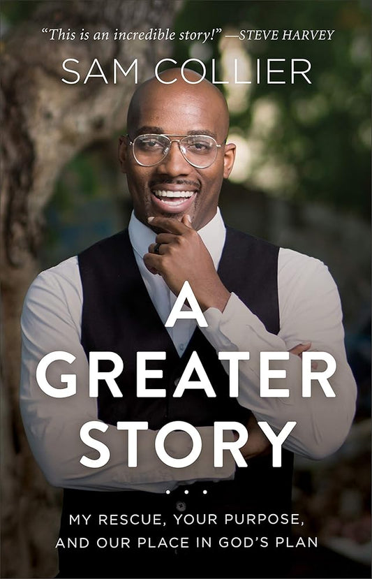 A Greater Story: My Rescue, Your Purpose, and Our Place in God's Plan cover image