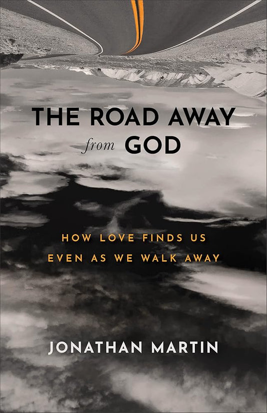 Road Away from God: How Love Finds Us Even as We Walk Away cover image