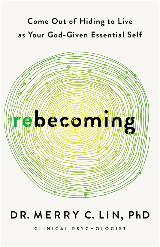 Rebecoming: Come Out of Hiding to Live as Your God-Given Essential Self cover image