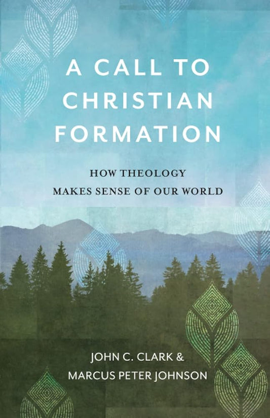 A Call to Christian Formation: How Theology Makes Sense of Our World cover image