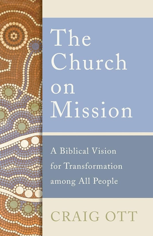 The Church on Mission: A Biblical Vision for Transformation among All People cover image