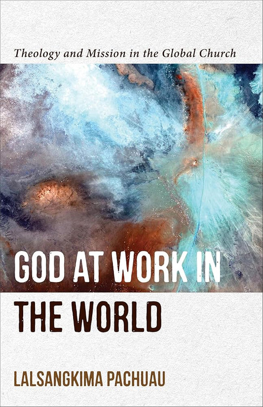 God at Work in the World: Theology and Mission in the Global Church cover image